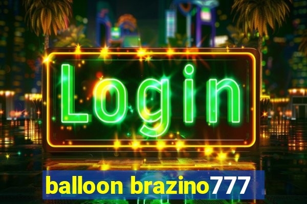 balloon brazino777